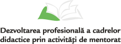 Dezvoltarea profesionala a cadrelor didactice prin activitati de mentorat